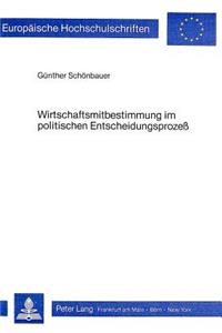 Wirtschaftsmitbestimmung Im Politischen Entscheidungsprozess
