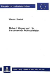 Richard Wagner Und Die Franzoesischen Fruehsozialisten