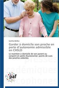 Garder À Domicile Son Proche En Perte D Autonomie Admissible En Chsld
