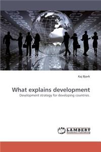 What Explains Development