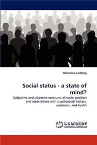 Social status - a state of mind?