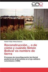 Reconstrucción... o de cómo y cuándo Simón Bolívar es nombre de tierra