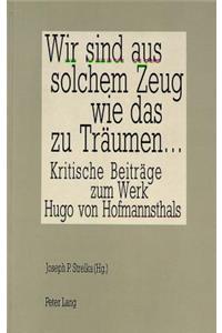 «Wir Sind Aus Solchem Zeug Wie Das Zu Traeumen»