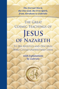 The Great Cosmic Teachings of Jesus of Nazareth