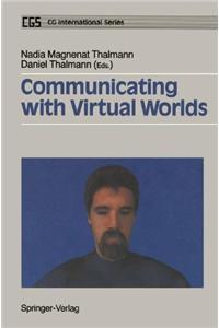 Communicating with Virtual Worlds