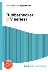 Rubbernecker (TV Series)