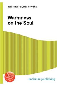 Warmness on the Soul