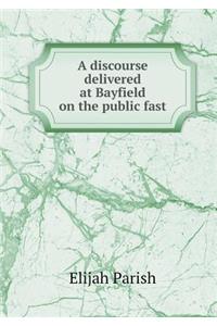 A Discourse Delivered at Bayfield on the Public Fast