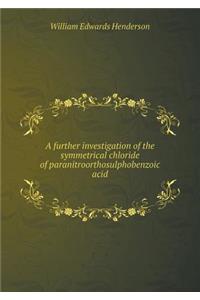 A further investigation of the symmetrical chloride of paranitroorthosulphobenzoic acid