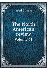 The North American Review Volume 61