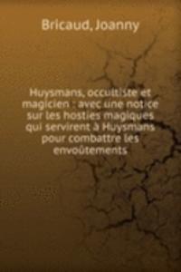 Huysmans, occultiste et magicien