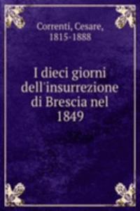 I dieci giorni dell'insurrezione di Brescia nel 1849