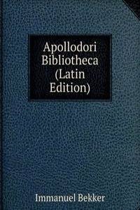 Apollodori Bibliotheca (Latin Edition)