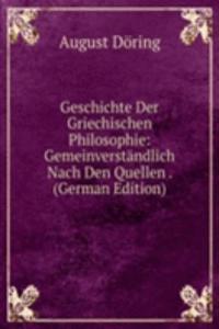 Geschichte Der Griechischen Philosophie: Gemeinverstandlich Nach Den Quellen . (German Edition)