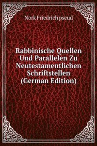 Rabbinische Quellen Und Parallelen Zu Neutestamentlichen Schriftstellen (German Edition)