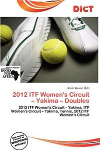 2012 Itf Women's Circuit - Yakima - Doubles