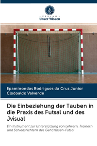Die Einbeziehung der Tauben in die Praxis des Futsal und des Jvisual