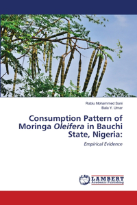 Consumption Pattern of Moringa Oleifera in Bauchi State, Nigeria