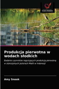 Produkcja pierwotna w wodach slodkich
