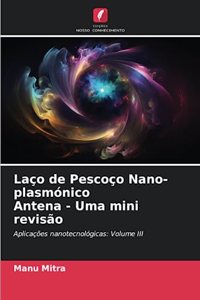 Laço de Pescoço Nano-plasmónico Antena - Uma mini revisão