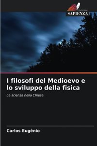 I filosofi del Medioevo e lo sviluppo della fisica