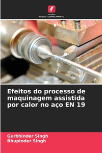 Efeitos do processo de maquinagem assistida por calor no aço EN 19