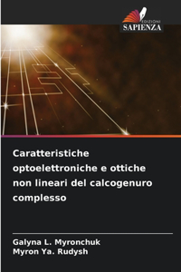 Caratteristiche optoelettroniche e ottiche non lineari del calcogenuro complesso