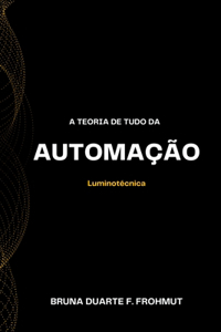 A Teoria De Tudo Da Automação