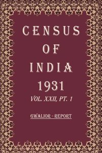 Census of India 1931: Gwalior - Tables Volume Book 38 Vol. XXII, Pt. 2