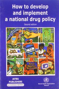 How To Develop And Implement A National Drug Policy 2/E