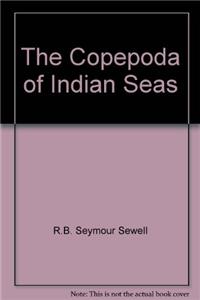 The Copepoda Of Indian Seas