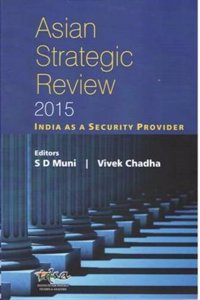 Asian Strategic Review 2015 India as a Security Provider