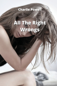 All The Right Wrongs