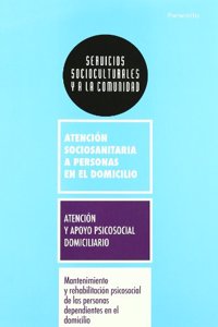 Mantenimiento y rehabilitacion psicosocial de las personas dependientes en el domicilio