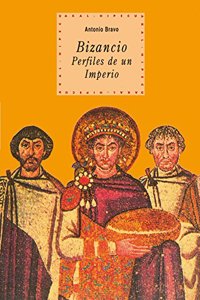 Bizancio - Perfiles de Un Imperio