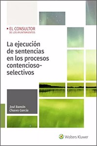 La ejecucion de sentencias en los procesos contencioso-selectivos