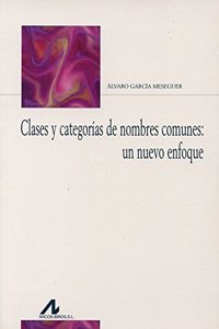 Clases y categorias de nombres comunes:un nuevo enfoque (Bibliotheca Philologica) (Spanish Edition)