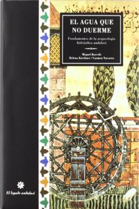 El Agua Que No Duerme , Fundamentos de la arqueologia hidraulica andalusi