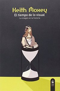 El tiempo de lo visual: La imagen en la historia