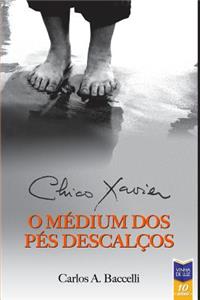 Chico Xavier, o Médium dos Pés Descalços