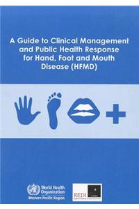 A Guide to Clinical Management and Public Health Response for Hand, Foot and Mouth Disease (HFMD)