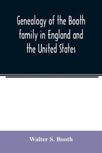 Genealogy of the Booth family in England and the United States