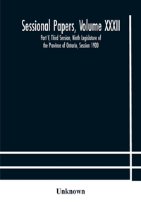 Sessional Papers, Volume XXXII