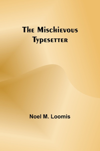 Mischievous Typesetter