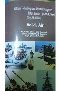 Military Technology and Defence Manpower : Latest Trends (3 Vol.set)(Navy,Air,Military)