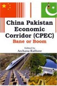 China Pakistan Economic Corridor (CPEC) Bane or Boom