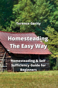 Homesteading The Easy Way