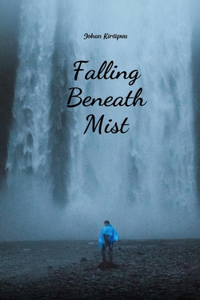 Falling Beneath Mist