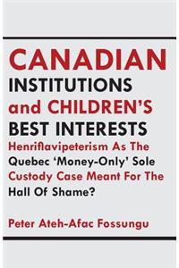 Canadian Institutions And Children's Best Interests