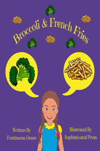 Broccoli & French Fries